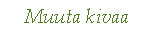 Muuta kivaa